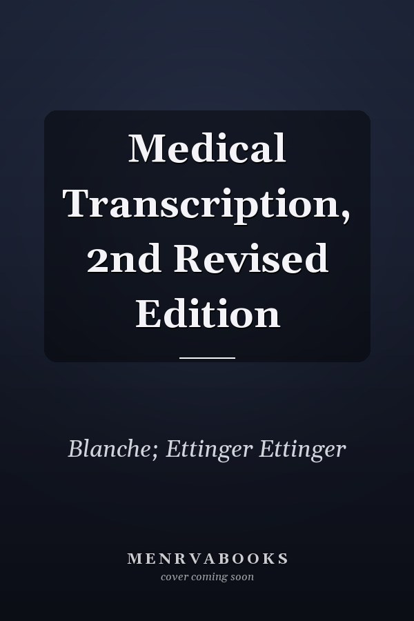 Medical Transcription, 2nd Revised Edition
