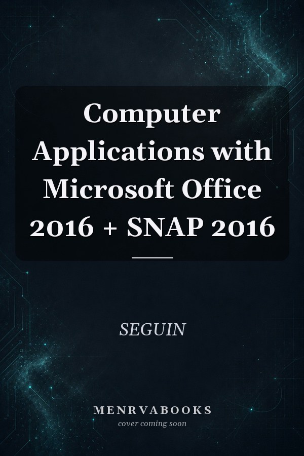 Computer Applications with Microsoft Office 2016 + SNAP 2016
