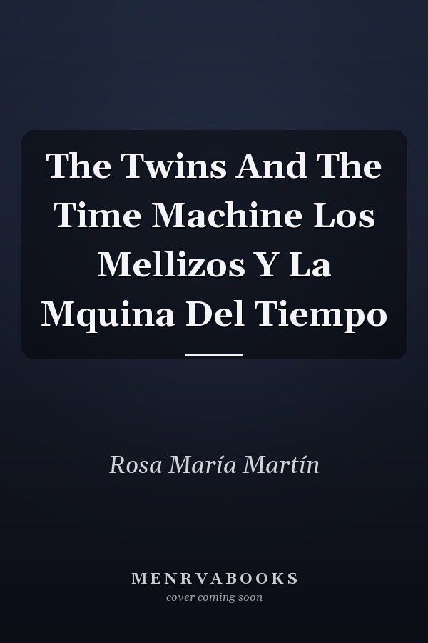 The Twins and the Time Machine / Los Mellizos y la Máquina del Tiempo