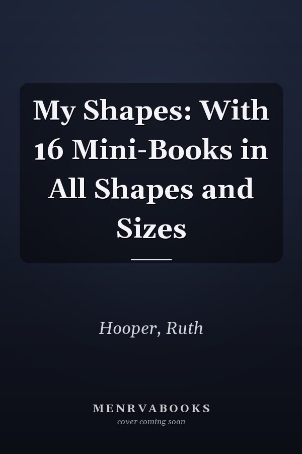 My Shapes: With 16 Mini-Books in All Shapes and Sizes