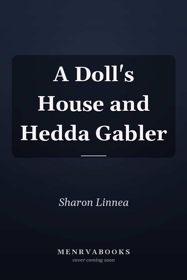 A Doll's House and Hedda Gabler