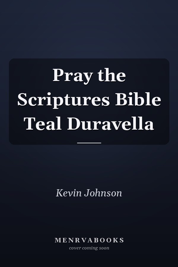 Pray the Scriptures Bible Teal Duravella