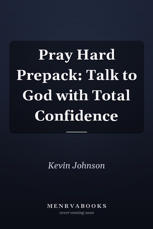 Pray Hard Prepack: Talk to God with Total Confidence