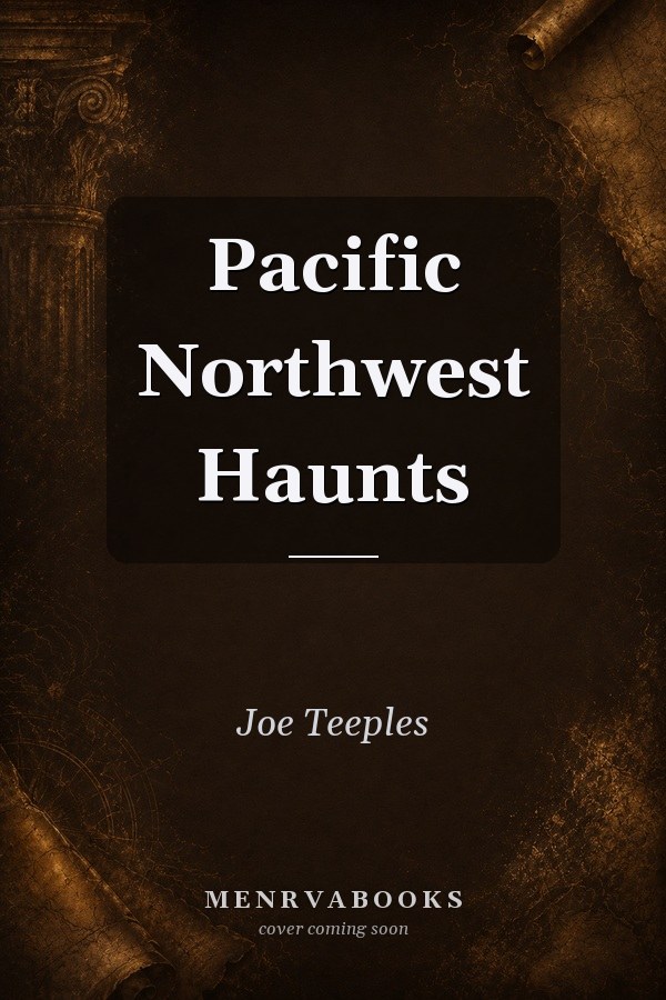 Pacific Northwest Haunts