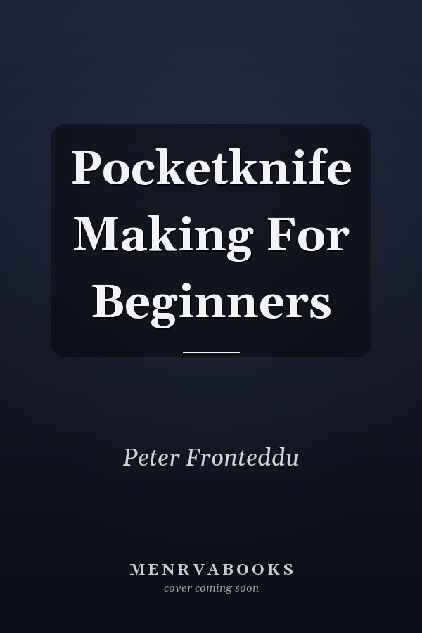 Pocketknife Making For Beginners
