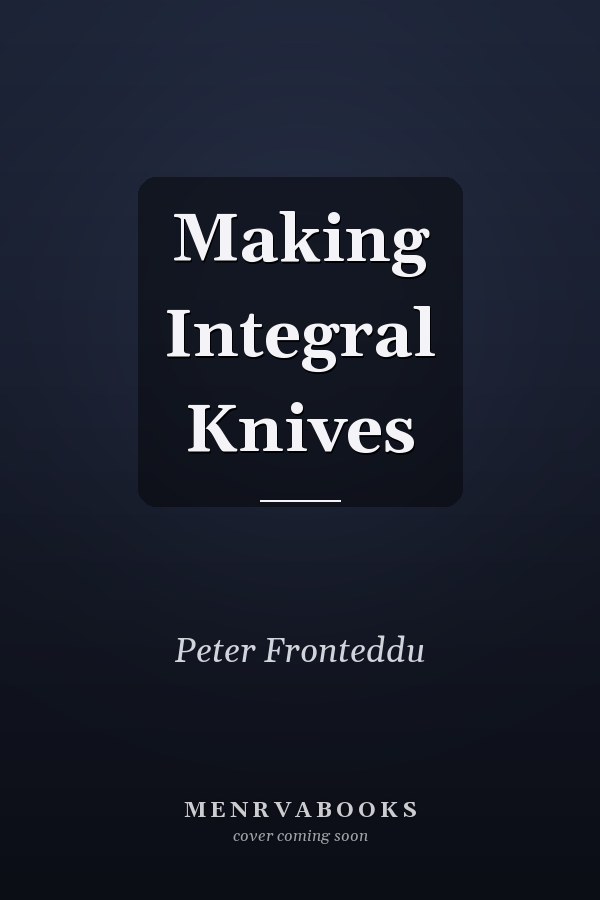Making Integral Knives
