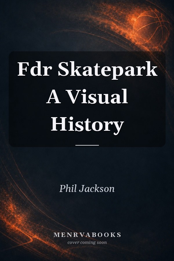 Fdr Skatepark A Visual History