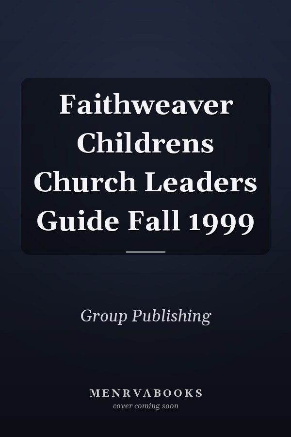Faithweaver Children's Church Leaders Guide Fall 1999