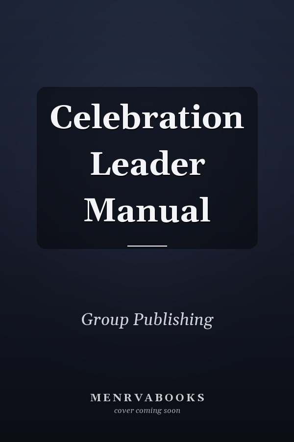 Celebration Leader Manual