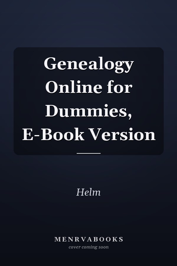 Genealogy Online for Dummies, E-Book Version