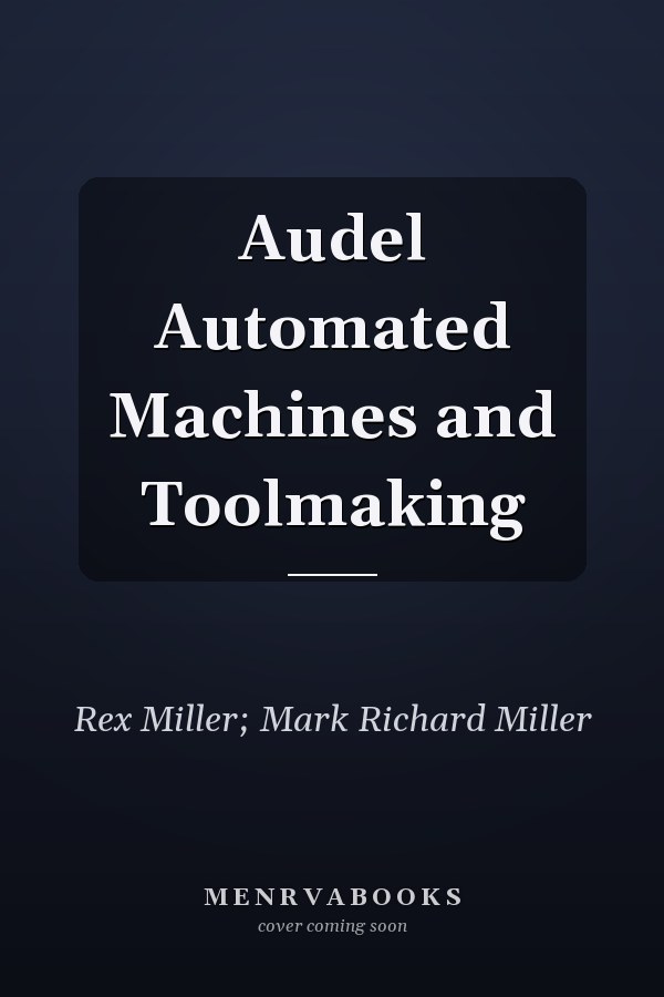 Audel Automated Machines and Toolmaking