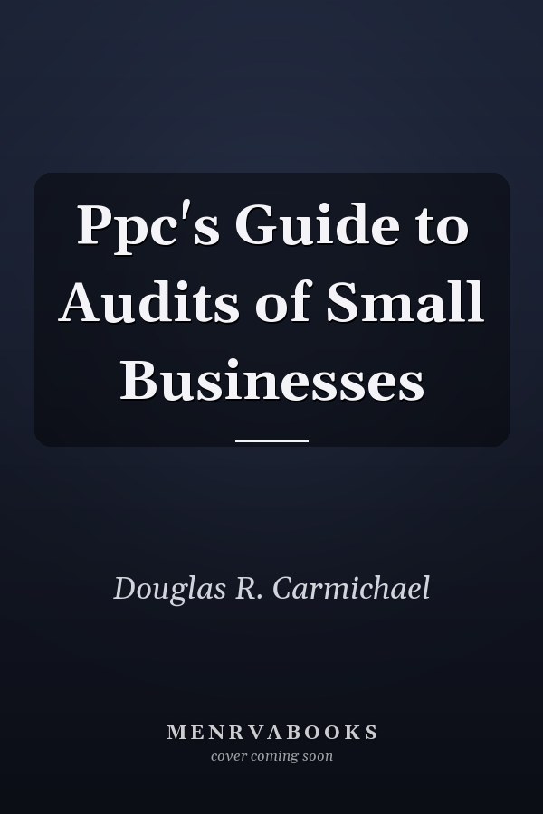 Ppc's Guide to Audits of Small Businesses