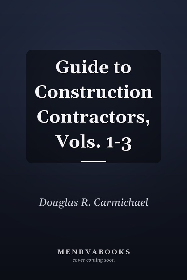 Guide to Construction Contractors, Vols. 1-3