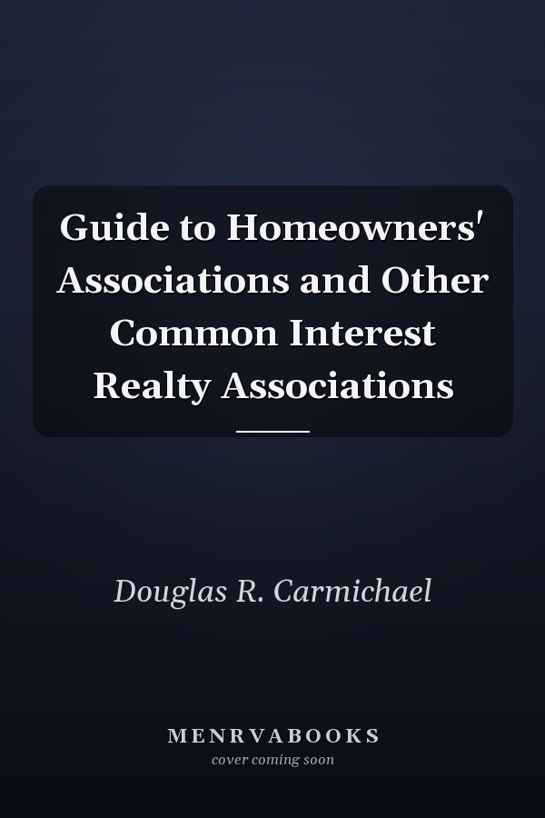 Guide to Homeowners' Associations and Other Common Interest Realty Associations