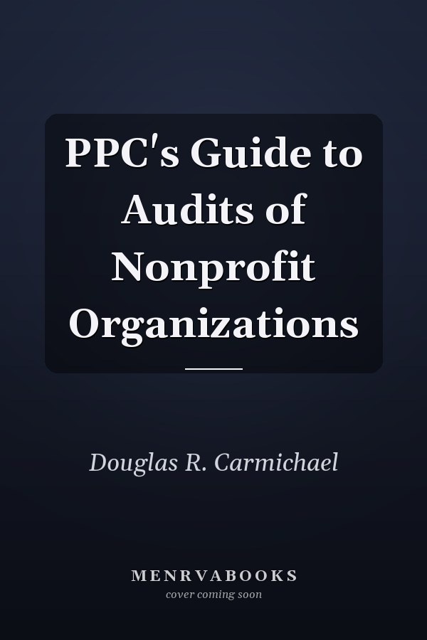 PPC's Guide to Audits of Nonprofit Organizations