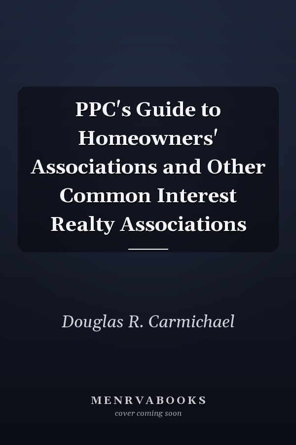 PPC's Guide to Homeowners' Associations and Other Common Interest Realty Associations