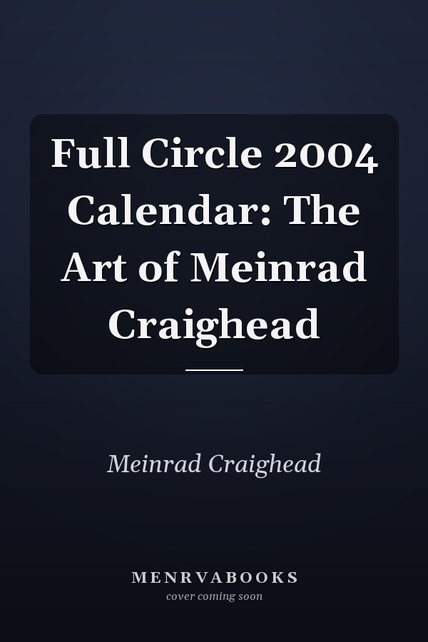 Full Circle 2004 Calendar: The Art of Meinrad Craighead