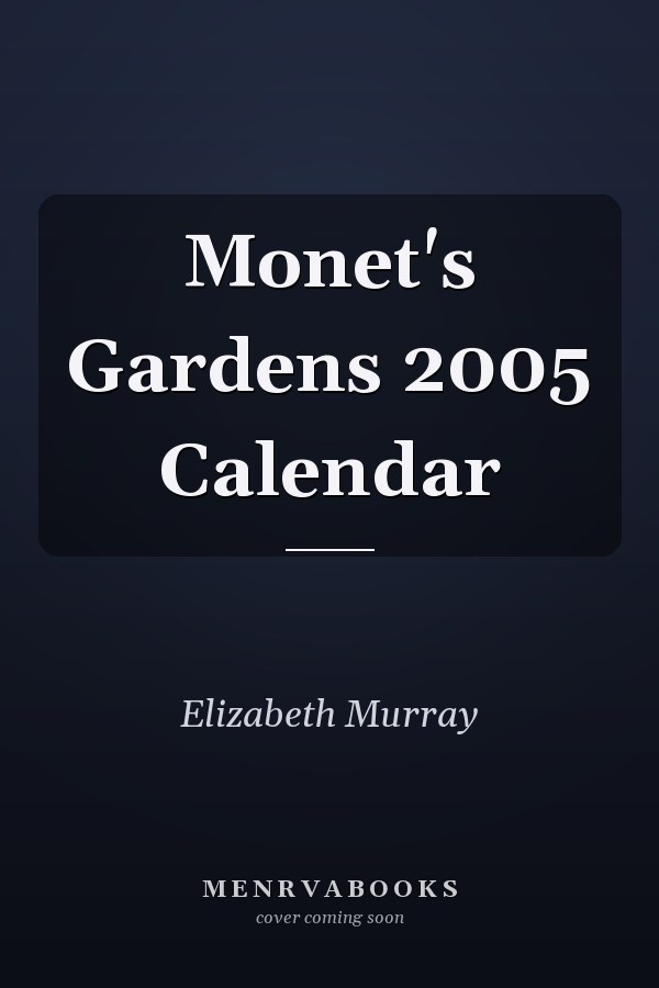 Monet's Gardens 2005 Calendar