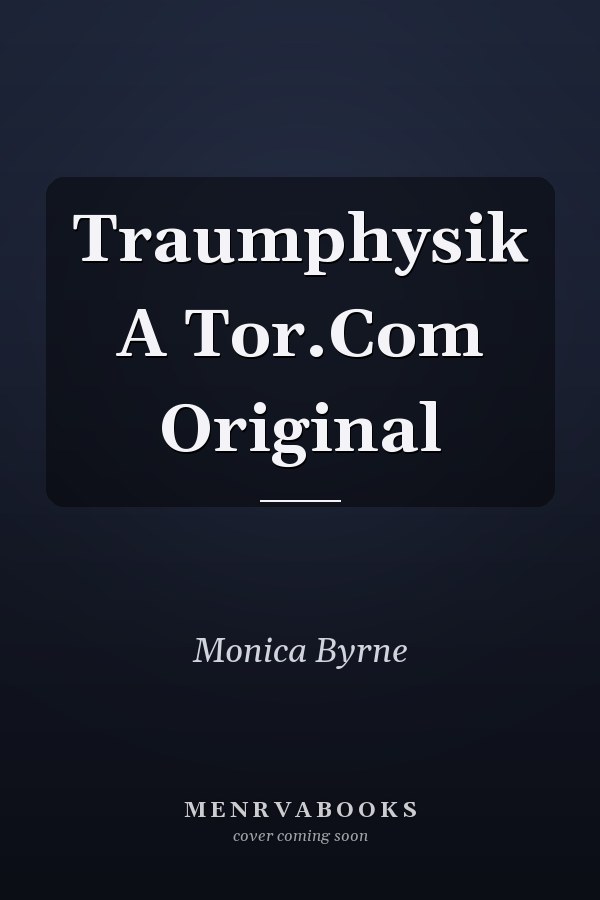 Traumphysik A Tor.Com Original