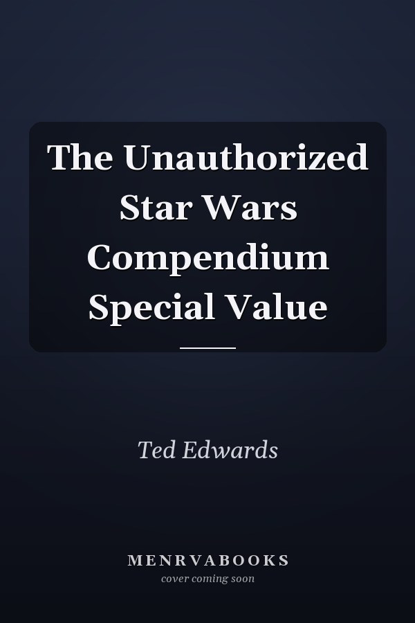 The Unauthorized Star Wars Compendium Special Value