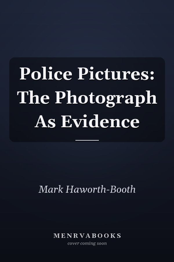 Police Pictures: The Photograph As Evidence
