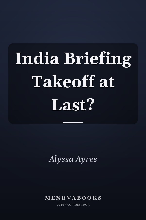 India Briefing Takeoff at Last?