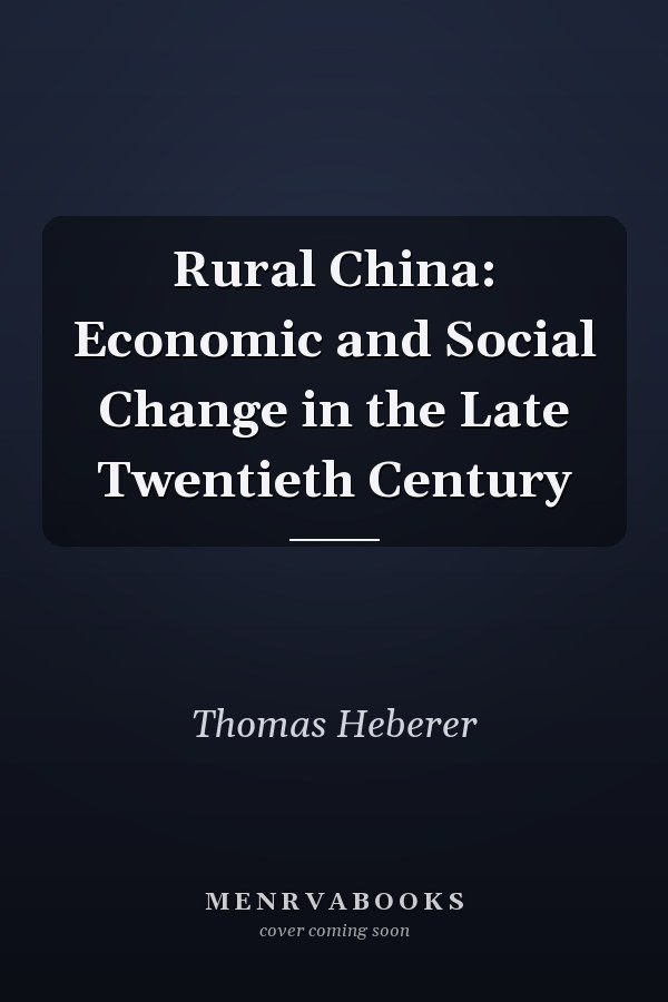 Rural China: Economic and Social Change in the Late Twentieth Century