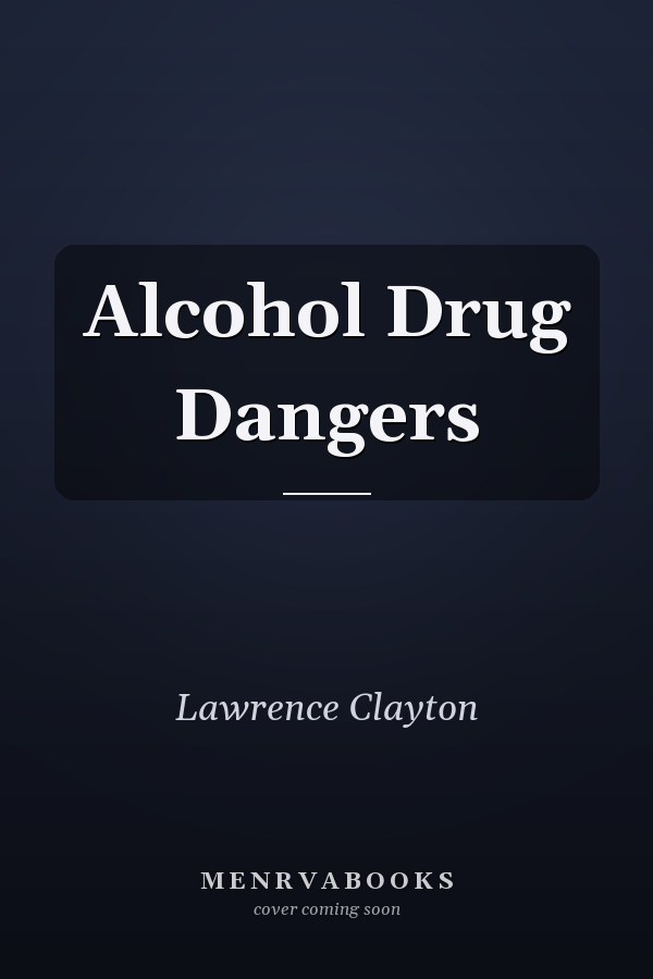 Alcohol Drug Dangers