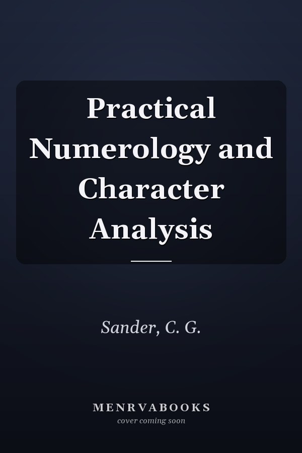 Practical Numerology and Character Analysis