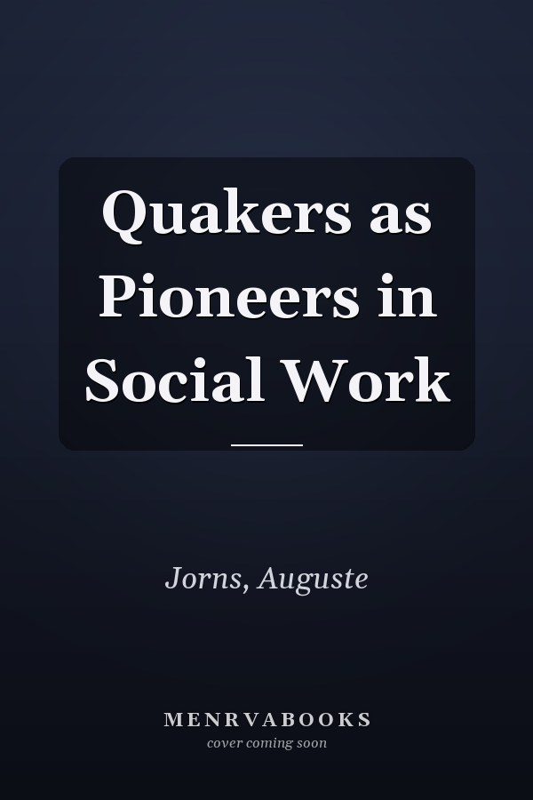 Quakers as Pioneers in Social Work