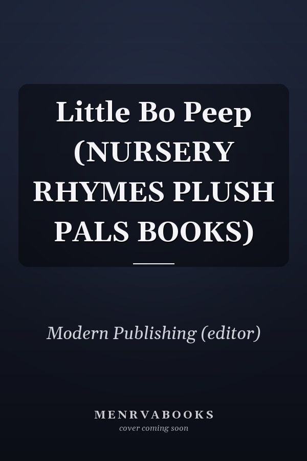 Little Bo Peep (NURSERY RHYMES PLUSH PALS BOOKS)