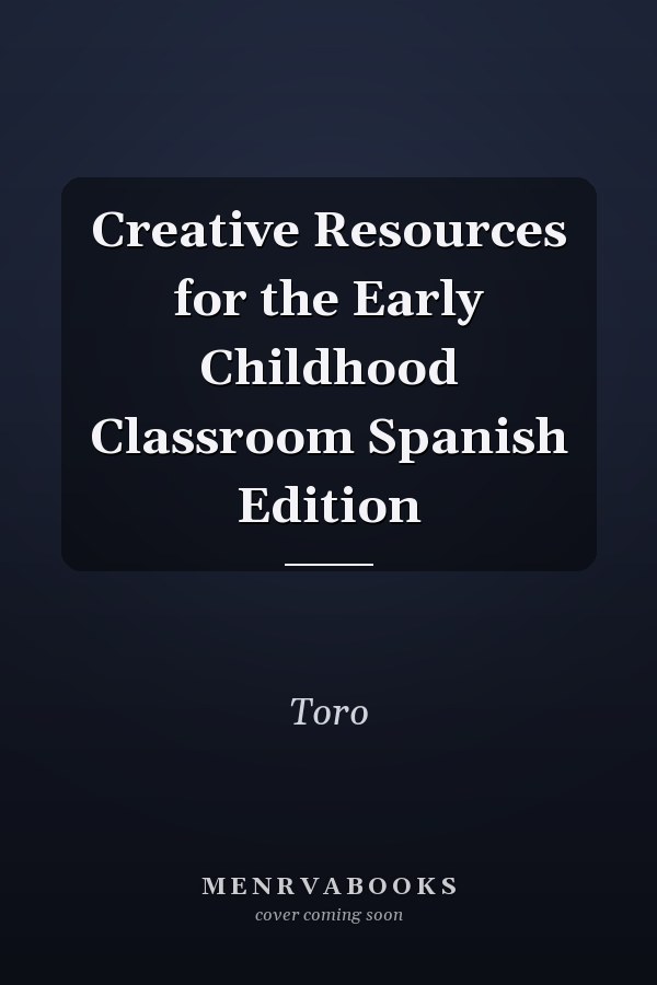 Creative Resources for the Early Childhood Classroom Spanish Edition