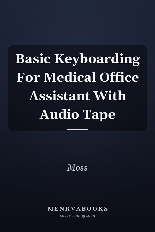 Basic Keyboarding For Medical Office Assistant With Audio Tape