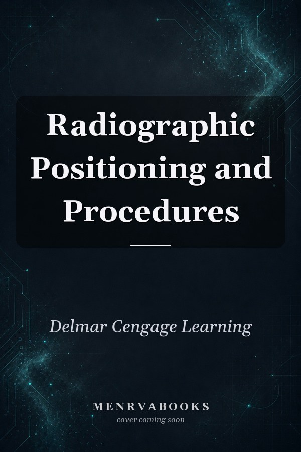 Radiographic Positioning and Procedures