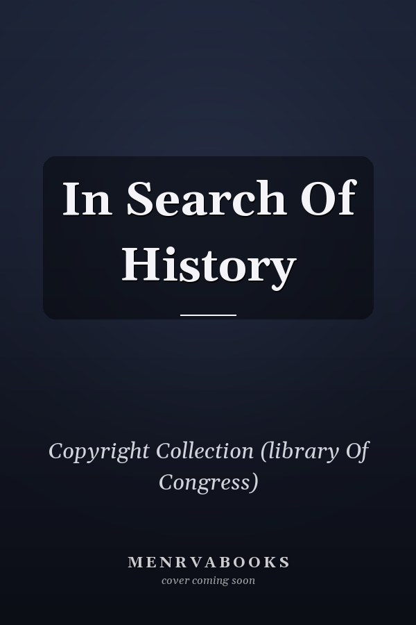 In Search Of History