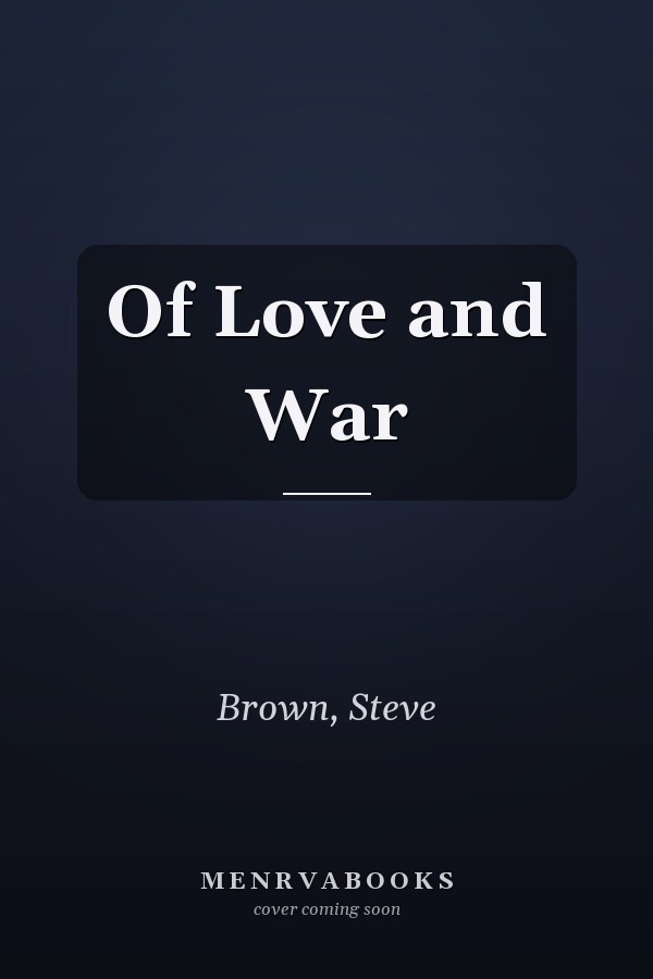 Of Love and War