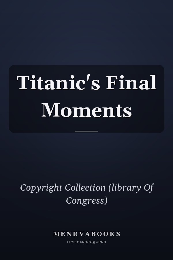 Titanic's Final Moments