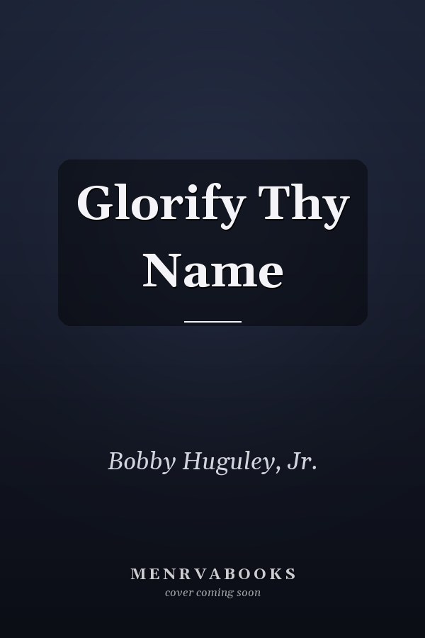 Glorify Thy Name