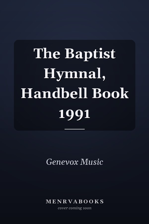 The Baptist Hymnal, Handbell Book 1991