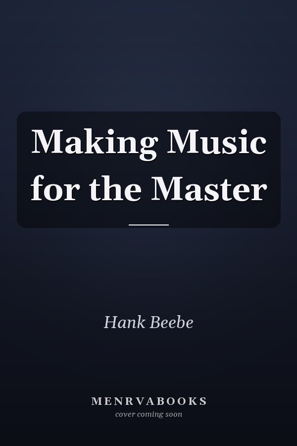 Making Music for the Master