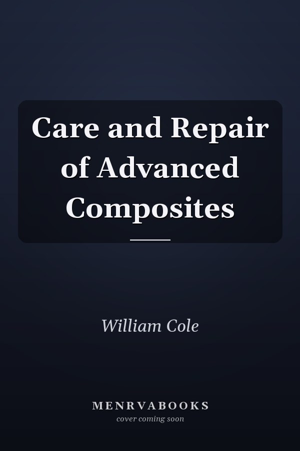 Care and Repair of Advanced Composites