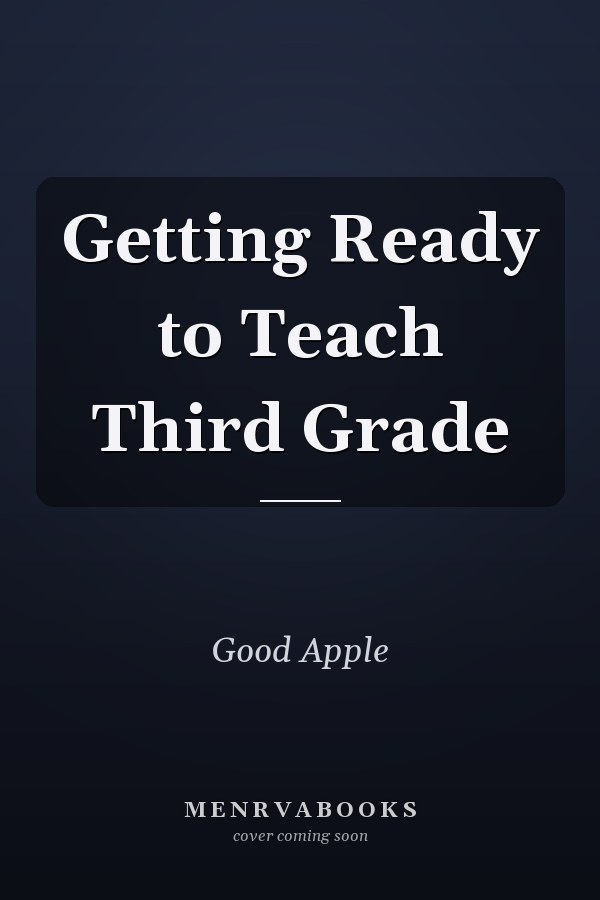 Getting Ready to Teach Third Grade