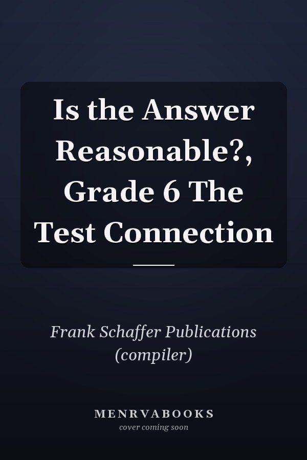 Is the Answer Reasonable?, Grade 6 The Test Connection