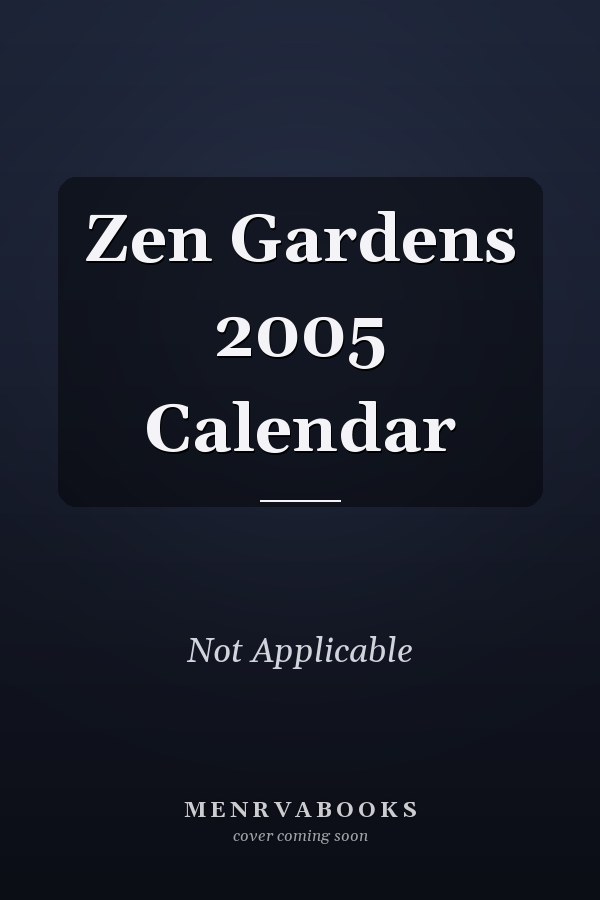 Zen Gardens 2005 Calendar