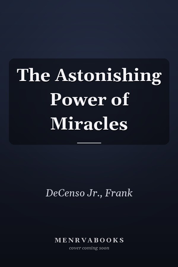 The Astonishing Power of Miracles