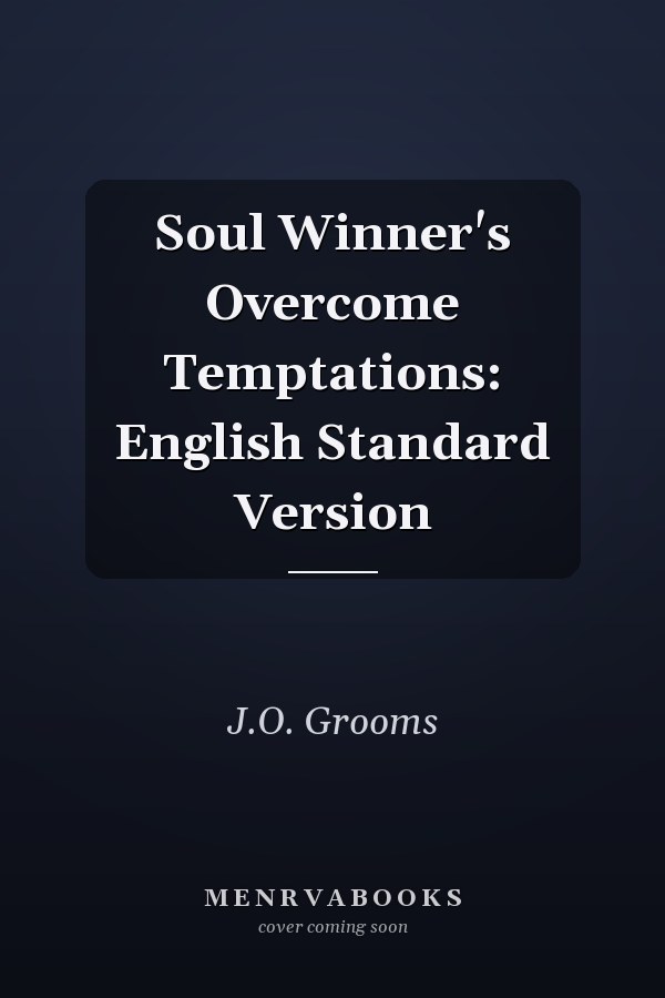 Soul Winner's Overcome Temptations: English Standard Version