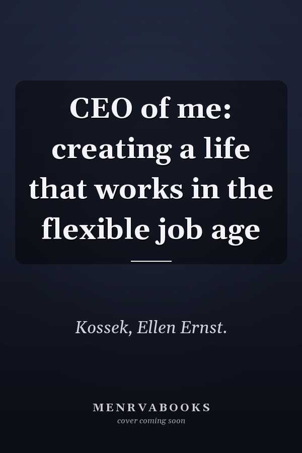 CEO of me: creating a life that works in the flexible job age