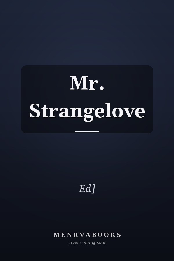 Mr. Strangelove