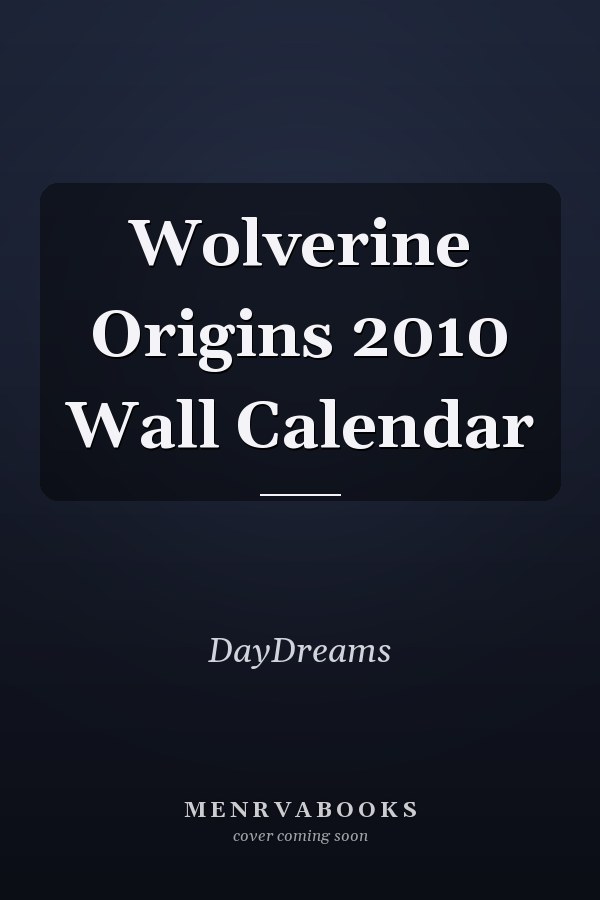 Wolverine Origins 2010 Wall Calendar