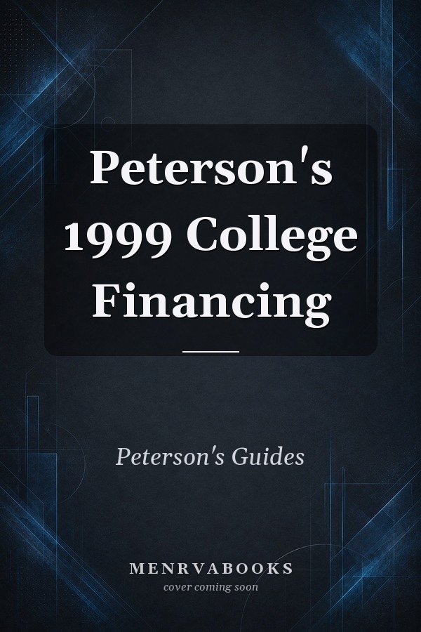 Peterson's 1999 College Financing